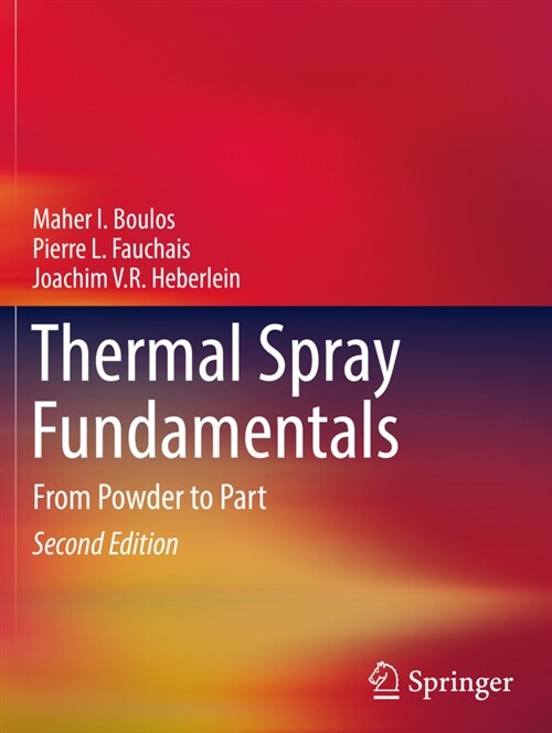 Thermal Spray Fundamentals: From Powder to Part (Paperback, 2, 2021)