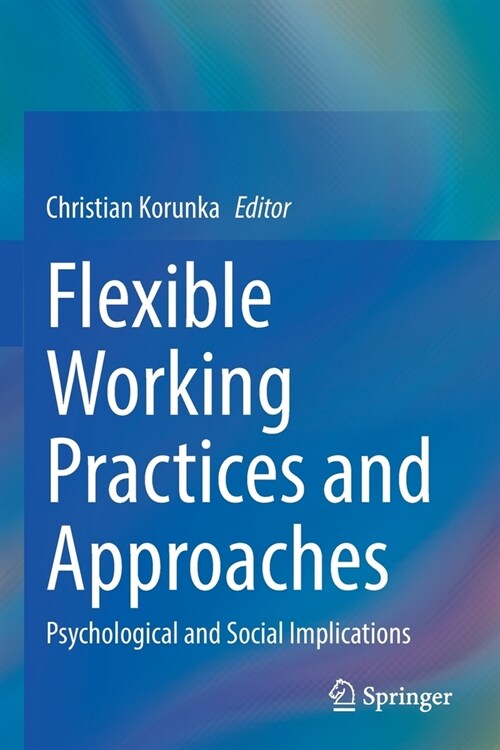 Flexible Working Practices and Approaches: Psychological and Social Implications (Paperback, 2021)