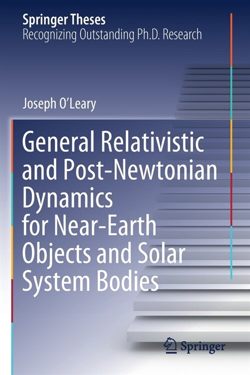 General Relativistic and Post-Newtonian Dynamics for Near-Earth Objects and Solar System Bodies (Paperback)
