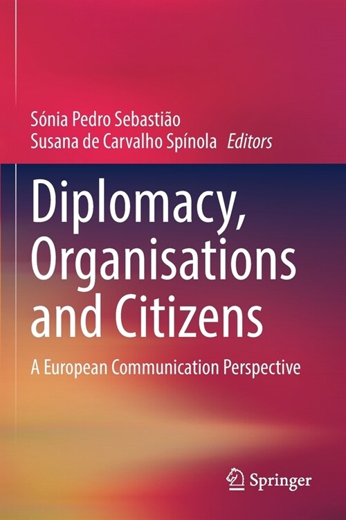 Diplomacy, Organisations and Citizens: A European Communication Perspective (Paperback, 2022)