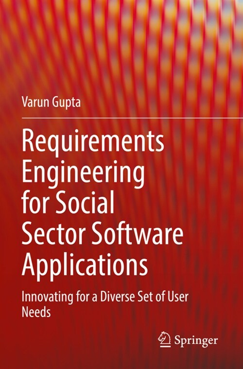 Requirements Engineering for Social Sector Software Applications: Innovating for a Diverse Set of User Needs (Paperback, 2021)