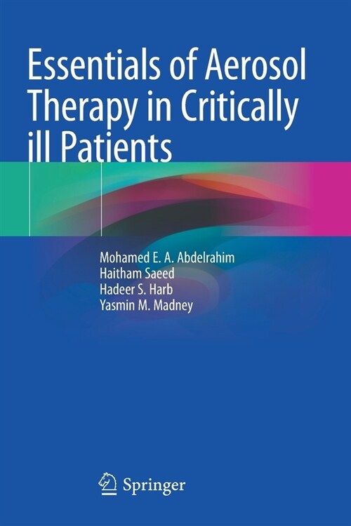 Essentials of Aerosol Therapy in Critically ill Patients (Paperback)