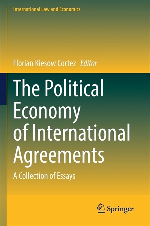 The Political Economy of International Agreements: A Collection of Essays (Paperback, 2021)