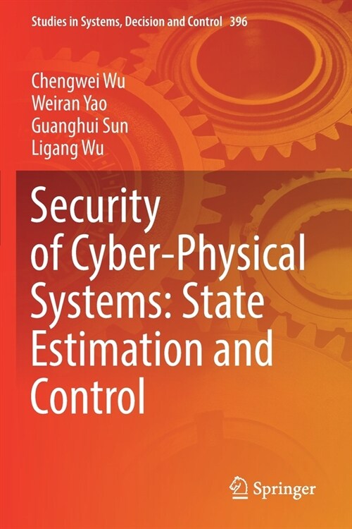 Security of Cyber-Physical Systems: State Estimation and Control (Paperback)