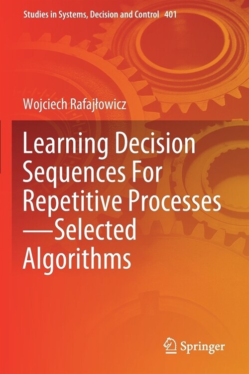 Learning Decision Sequences for Repetitive Processes--Selected Algorithms (Paperback, 2022)