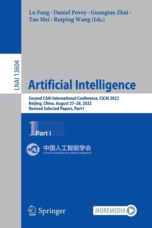 Artificial Intelligence: Second Caai International Conference, Cicai 2022, Beijing, China, August 27-28, 2022, Revised Selected Papers, Part I (Paperback, 2022)