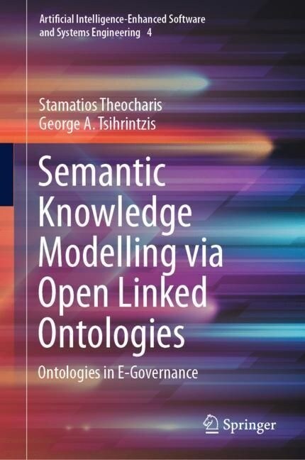 Semantic Knowledge Modelling Via Open Linked Ontologies: Ontologies in E-Governance (Hardcover, 2023)