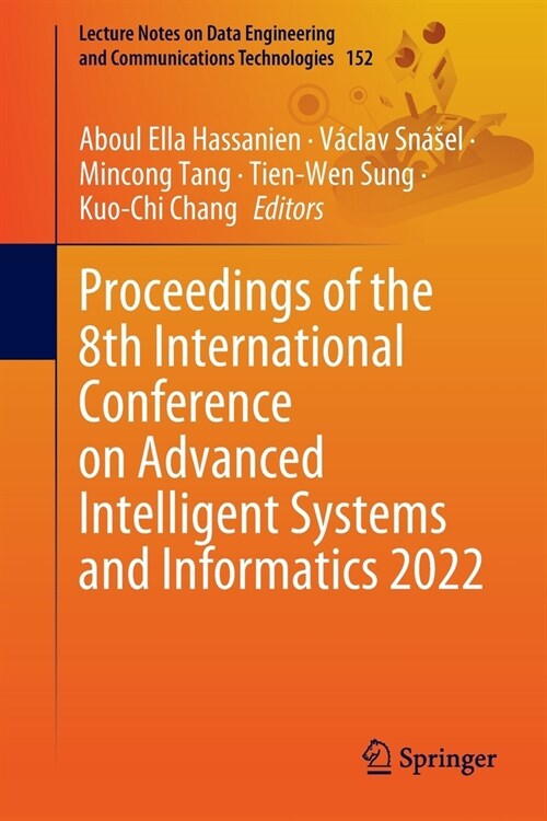 Proceedings of the 8th International Conference on Advanced Intelligent Systems and Informatics 2022 (Paperback)