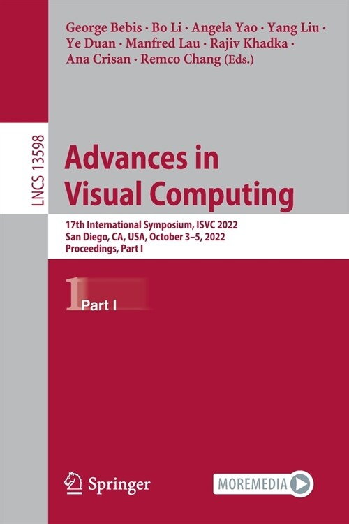 Advances in Visual Computing: 17th International Symposium, Isvc 2022, San Diego, Ca, Usa, October 3-5, 2022, Proceedings, Part I (Paperback, 2022)