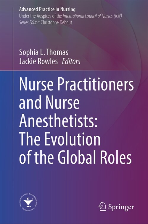 Nurse Practitioners and Nurse Anesthetists: The Evolution of the Global Roles (Hardcover)