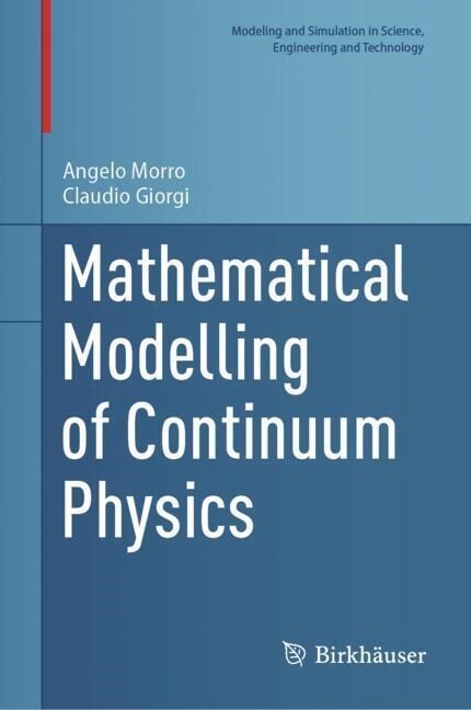 Mathematical Modelling of Continuum Physics (Hardcover)