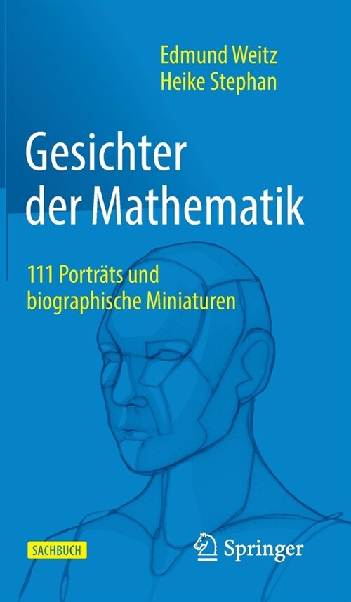Gesichter Der Mathematik: 111 Portr?s Und Biographische Miniaturen (Hardcover, 1. Aufl. 2022)