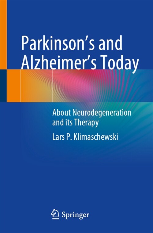 Parkinsons and Alzheimers Today: About Neurodegeneration and Its Therapy (Paperback, 2022)