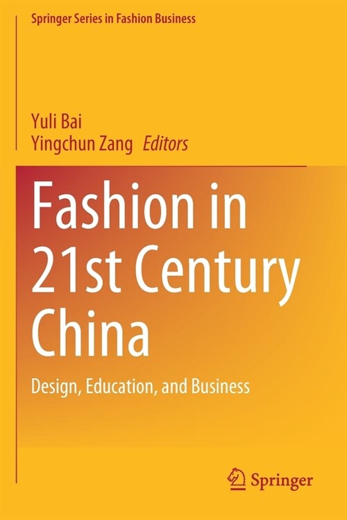 Fashion in 21st Century China: Design, Education, and Business (Paperback, 2022)