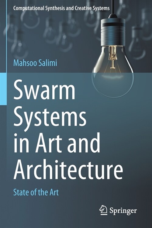 Swarm Systems in Art and Architecture: State of the Art (Paperback, 2021)