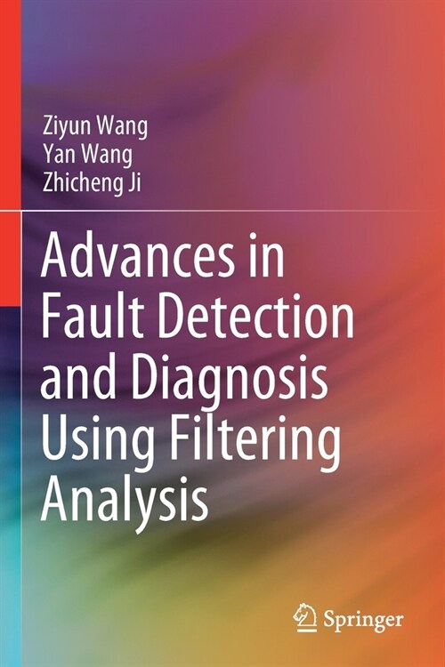 Advances in Fault Detection and Diagnosis Using Filtering Analysis (Paperback)