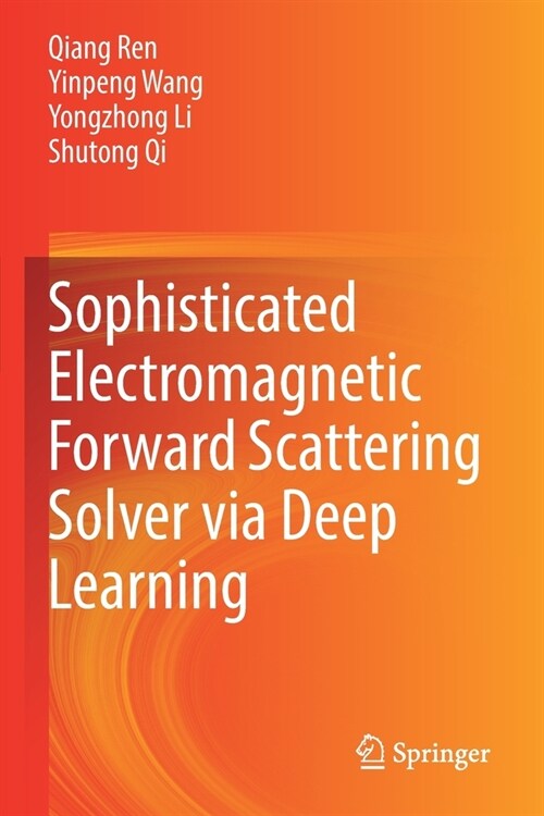 Sophisticated Electromagnetic Forward Scattering Solver via Deep Learning (Paperback)