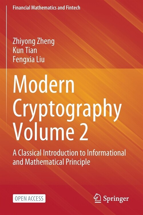 Modern Cryptography Volume 2: A Classical Introduction to Informational and Mathematical Principle (Paperback, 2023)