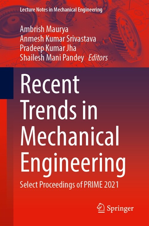 Recent Trends in Mechanical Engineering: Select Proceedings of Prime 2021 (Paperback, 2023)