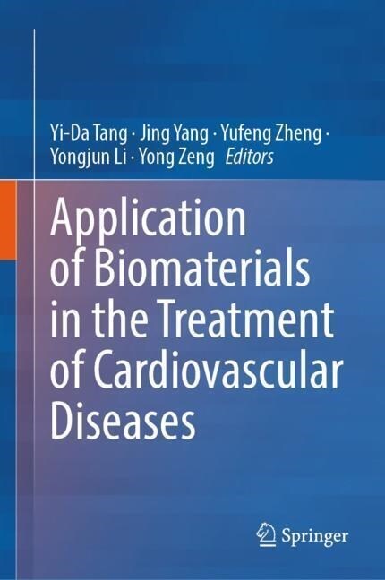 Application of Biomaterials in the Treatment of Cardiovascular Diseases (Hardcover)