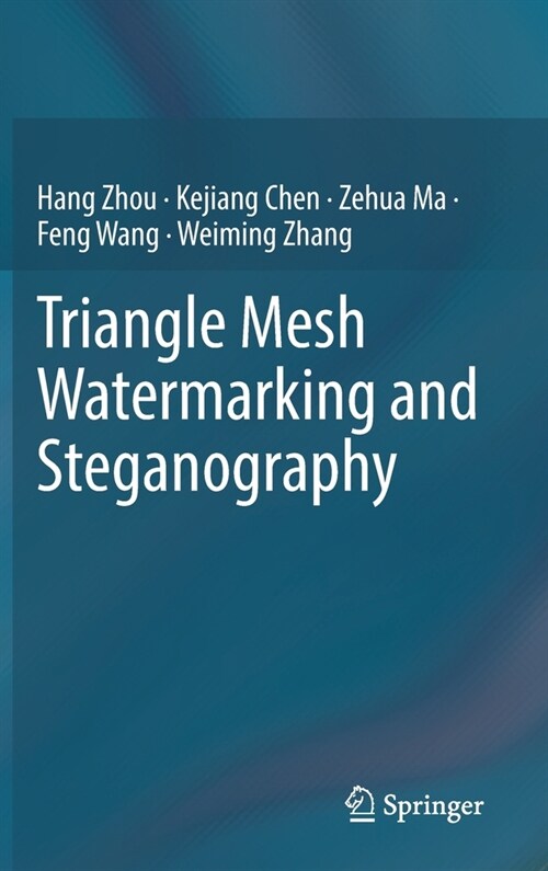 Triangle Mesh Watermarking and Steganography (Hardcover)