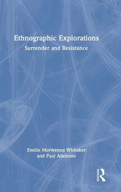 Ethnographic Explorations : Surrender and Resistance (Hardcover)