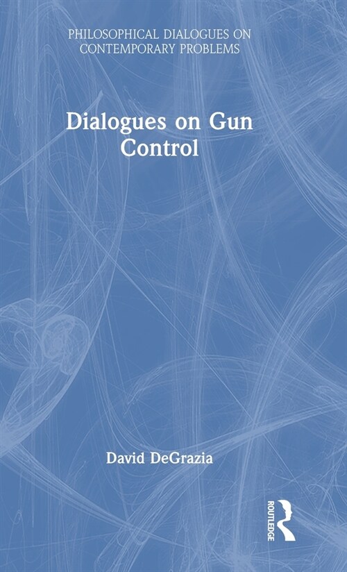 Dialogues on Gun Control (Hardcover, 1)