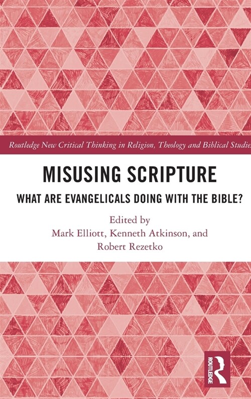 Misusing Scripture : What are Evangelicals Doing with the Bible? (Hardcover)