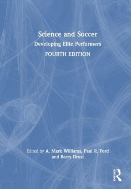 Science and Soccer : Developing Elite Performers (Hardcover, 4 ed)