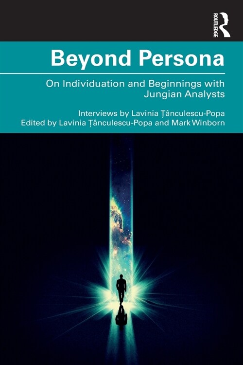 Beyond Persona : On Individuation and Beginnings with Jungian Analysts (Paperback)