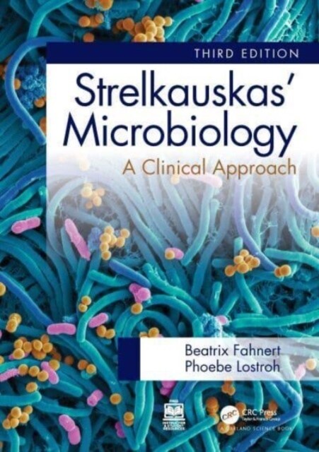 Strelkauskas Microbiology : A Clinical Approach (Paperback, 3 ed)