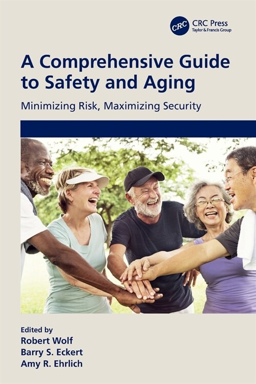 A Comprehensive Guide to Safety and Aging : Minimizing Risk, Maximizing Security (Paperback)