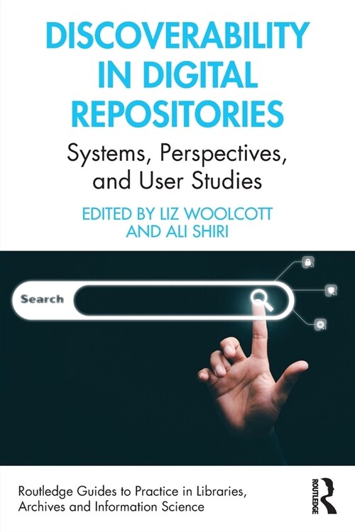 Discoverability in Digital Repositories : Systems, Perspectives, and User Studies (Paperback)