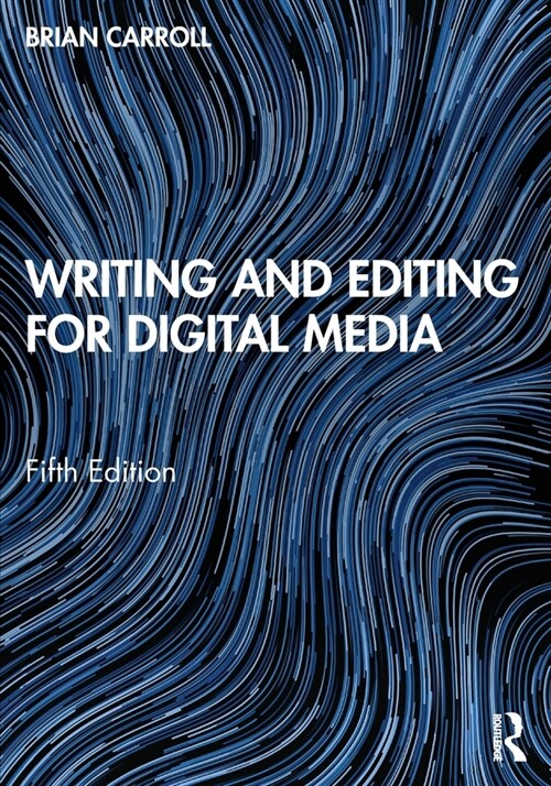 Writing and Editing for Digital Media (Paperback, 5 ed)