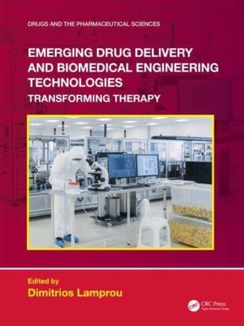 Emerging Drug Delivery and Biomedical Engineering Technologies : Transforming Therapy (Hardcover)