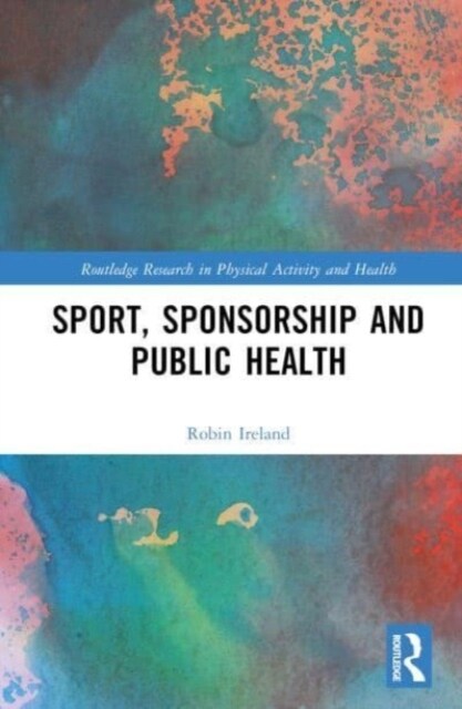 Sport, Sponsorship and Public Health (Hardcover, 1)
