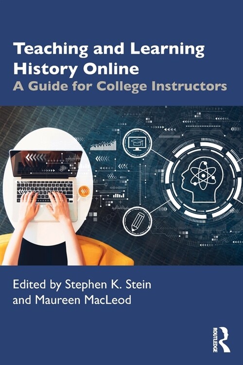 Teaching and Learning History Online : A Guide for College Instructors (Paperback)