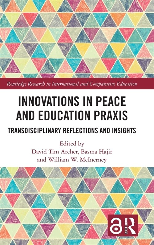 Innovations in Peace and Education Praxis : Transdisciplinary Reflections and Insights (Hardcover)