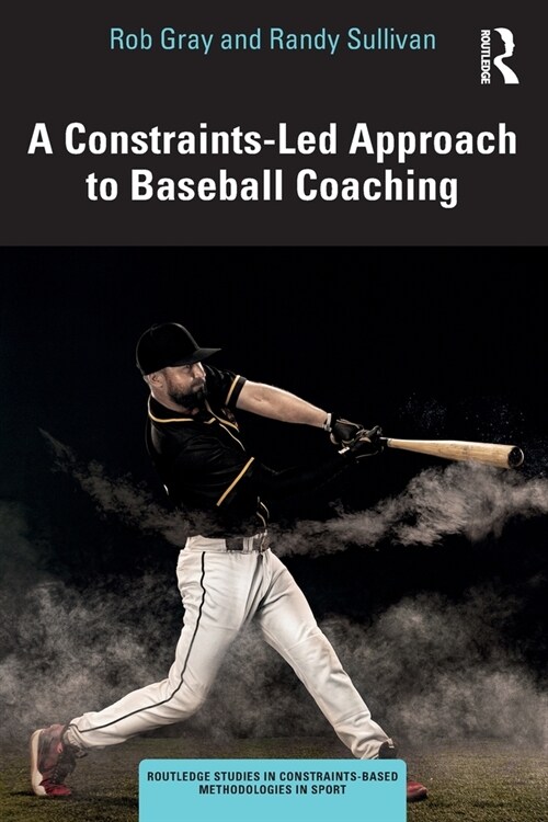 A Constraints-Led Approach to Baseball Coaching (Paperback)