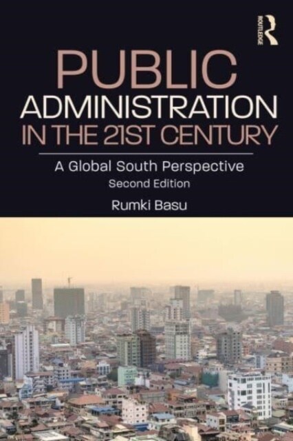 Public Administration in the 21st Century : A Global South Perspective (Paperback, 2 ed)