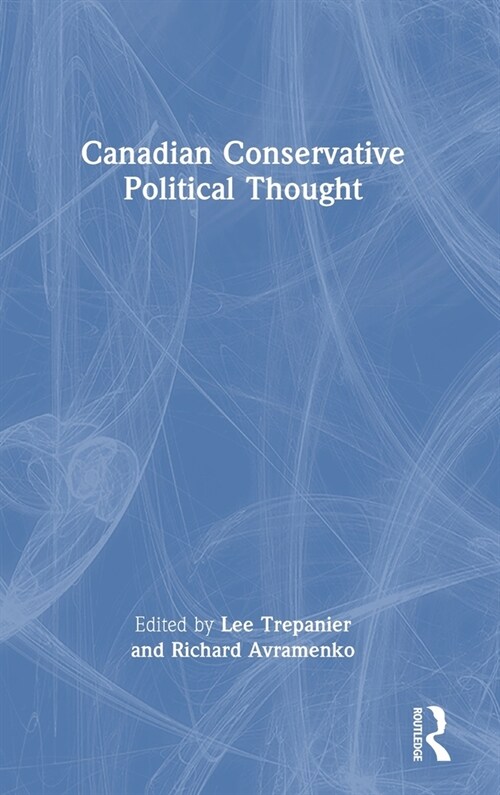 Canadian Conservative Political Thought (Hardcover, 1)