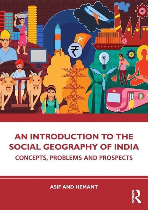 An Introduction to the Social Geography of India : Concepts, Problems and Prospects (Paperback)