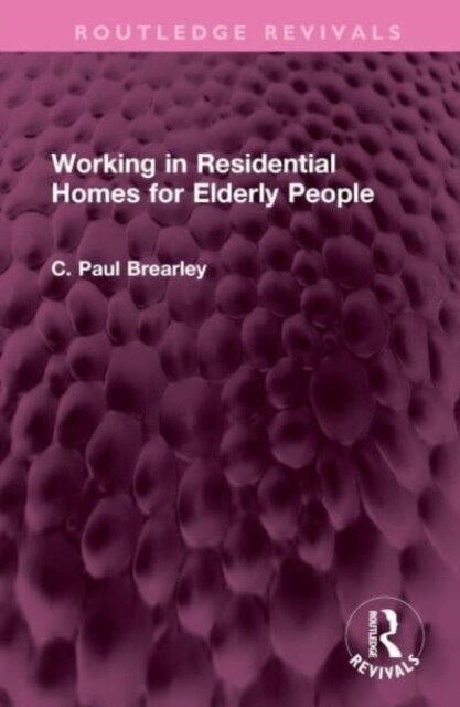 Working in Residential Homes for Elderly People (Hardcover, 1)