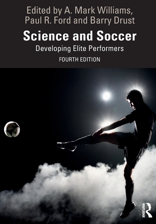 Science and Soccer : Developing Elite Performers (Paperback, 4 ed)