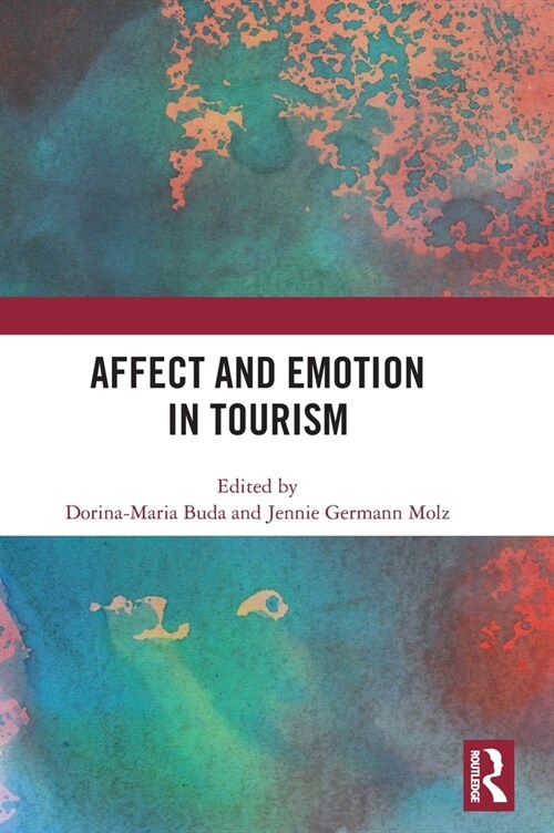 Affect and Emotion in Tourism (Hardcover, 1)