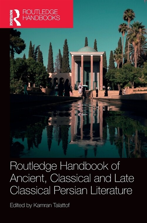 Routledge Handbook of Ancient, Classical and Late Classical Persian Literature (Hardcover, 1)