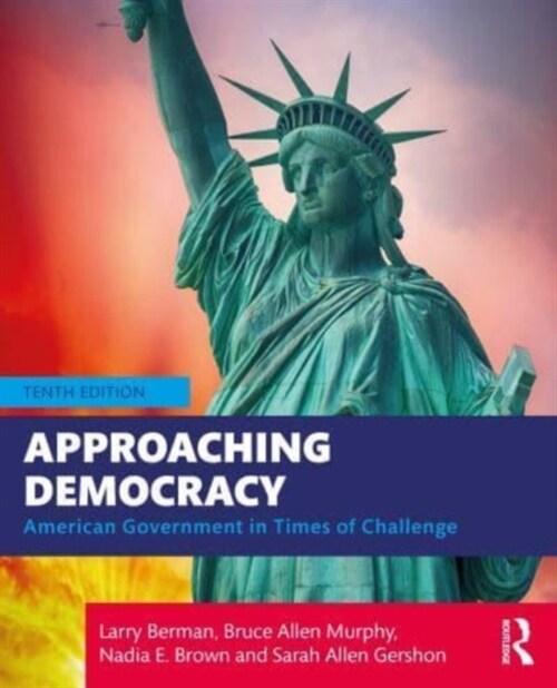 Approaching Democracy : American Government in Times of Challenge (Paperback, 10 ed)