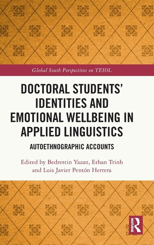 Doctoral Students’ Identities and Emotional Wellbeing in Applied Linguistics : Autoethnographic Accounts (Hardcover)