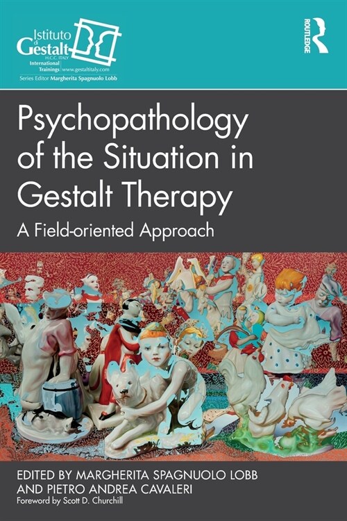 Psychopathology of the Situation in Gestalt Therapy : A Field-oriented Approach (Paperback)