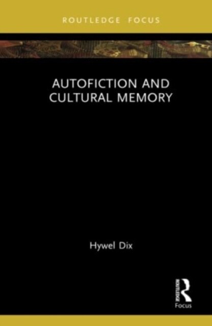 Autofiction and Cultural Memory (Hardcover, 1)